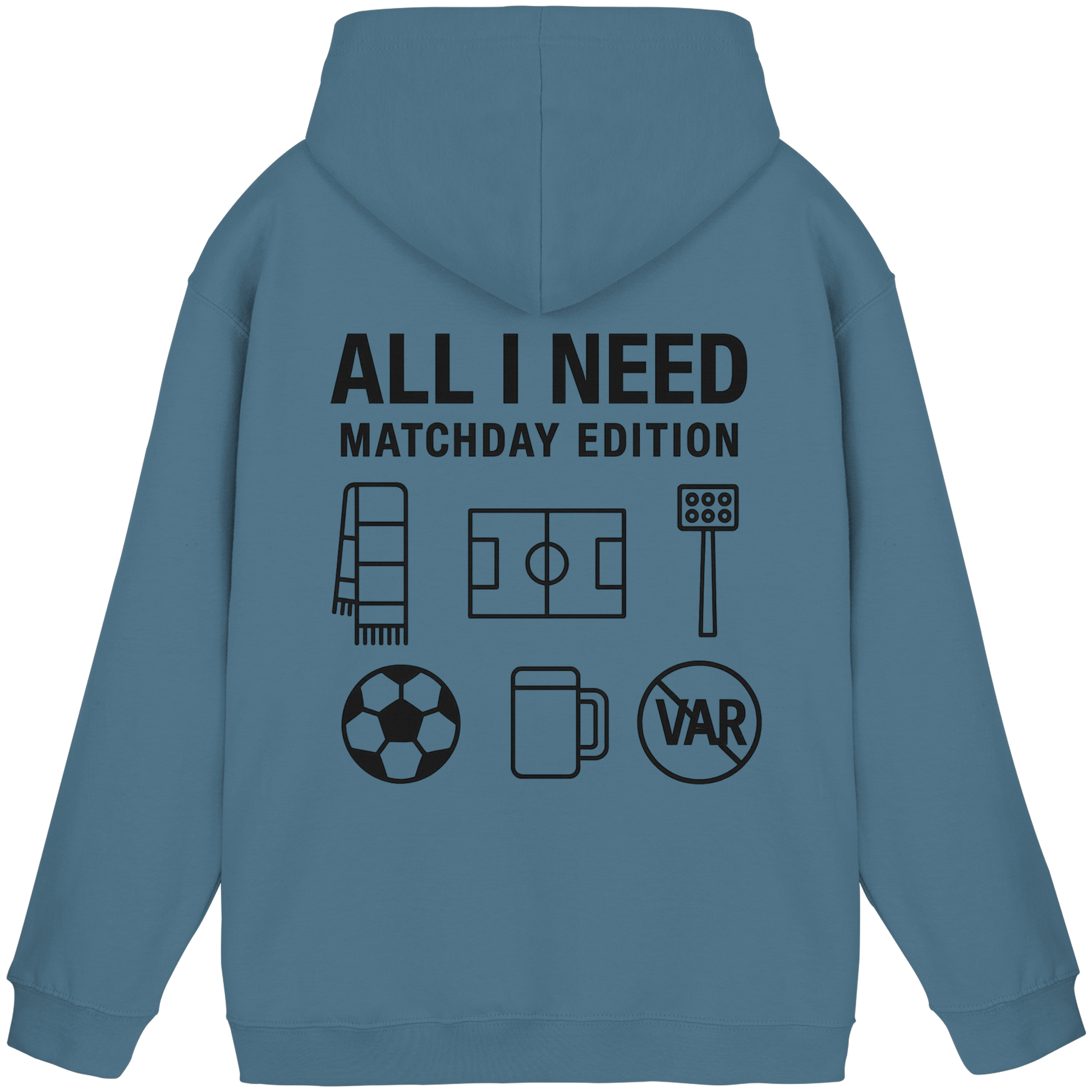 All I need - Matchday edition  - Hoodie