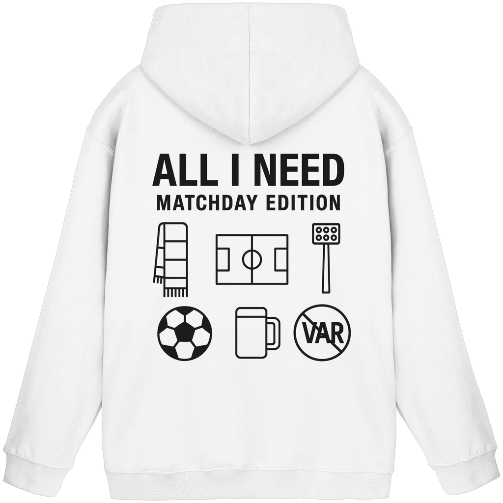 All I need - Matchday edition - Hoodie