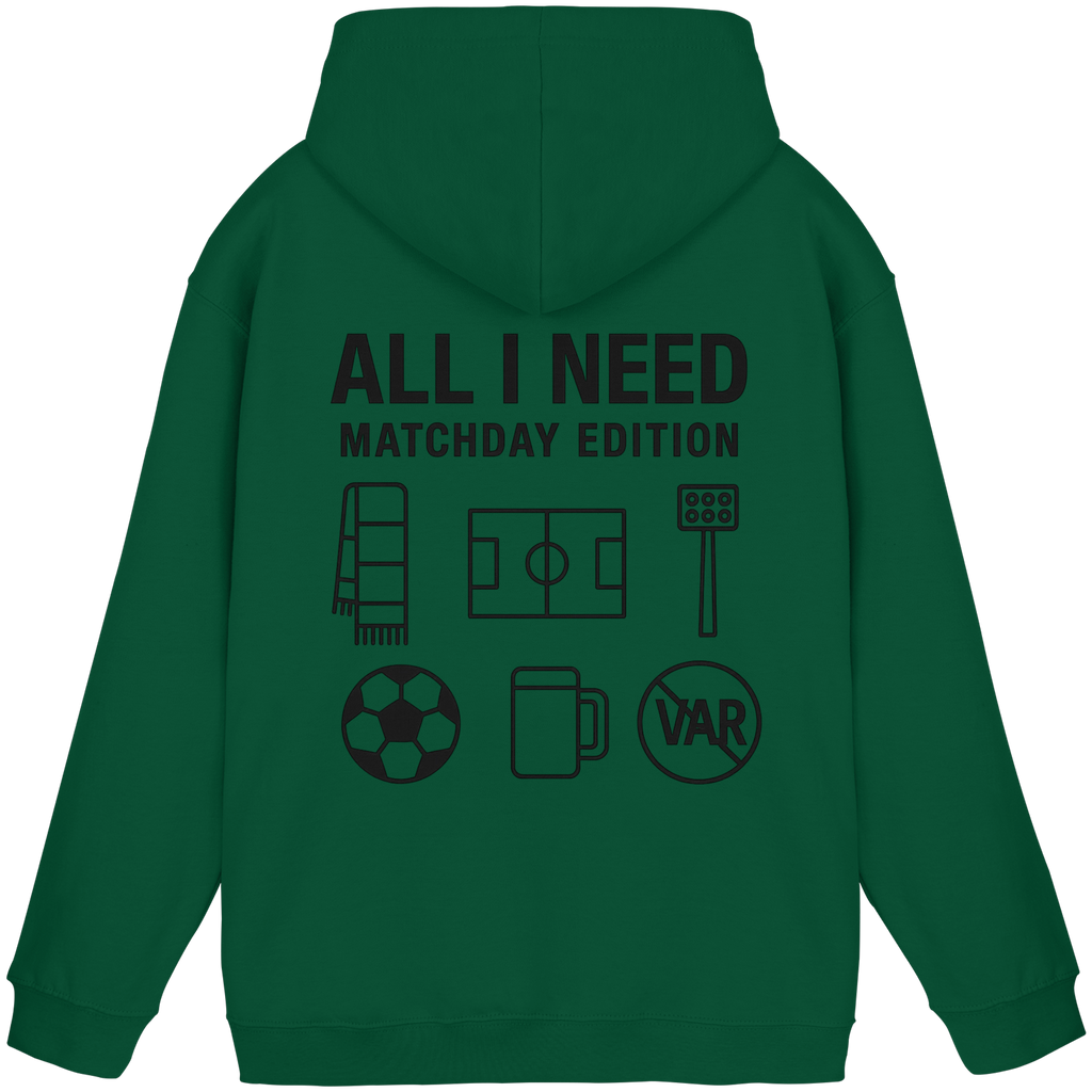 All I need - Matchday edition  - Hoodie