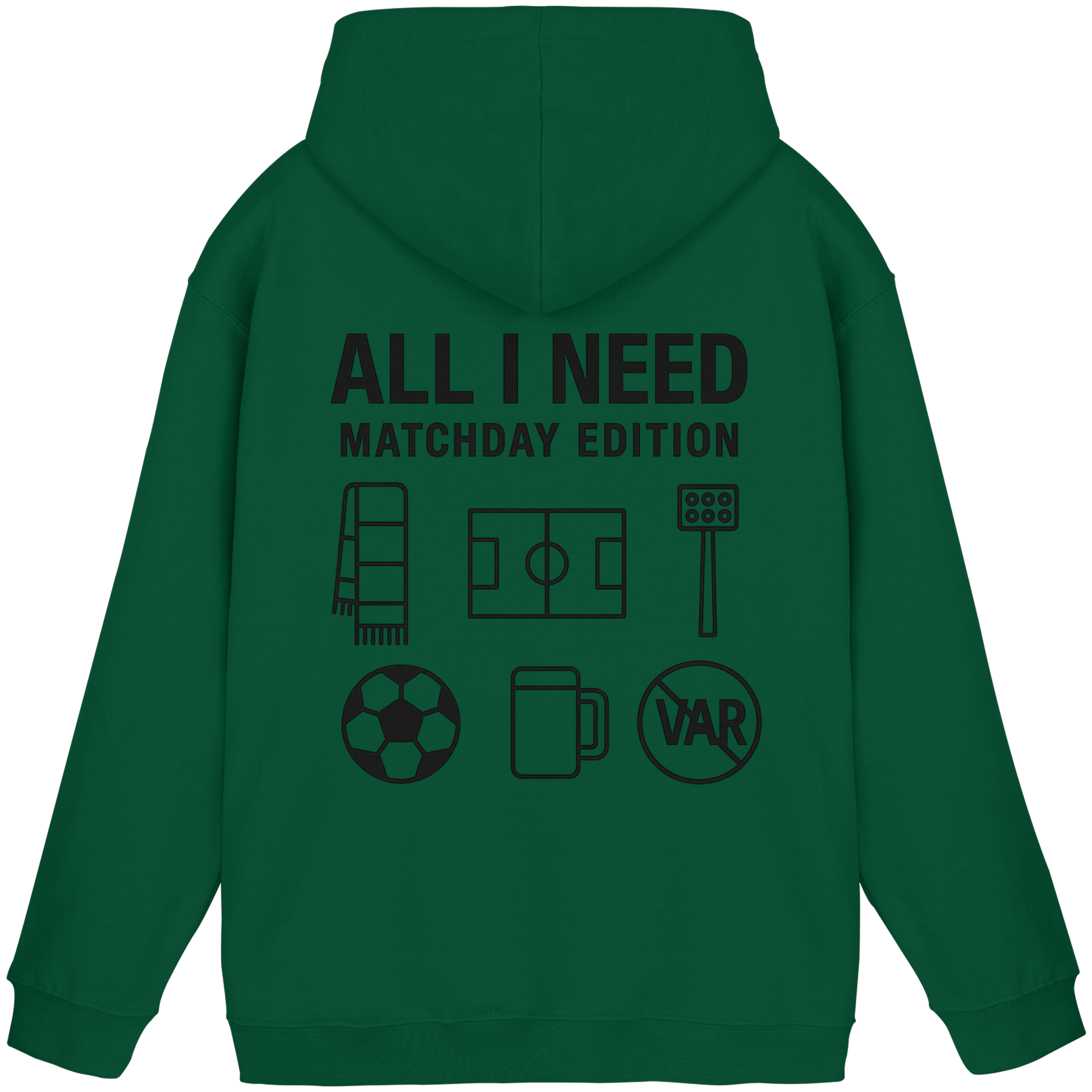 All I need - Matchday edition - Hoodie