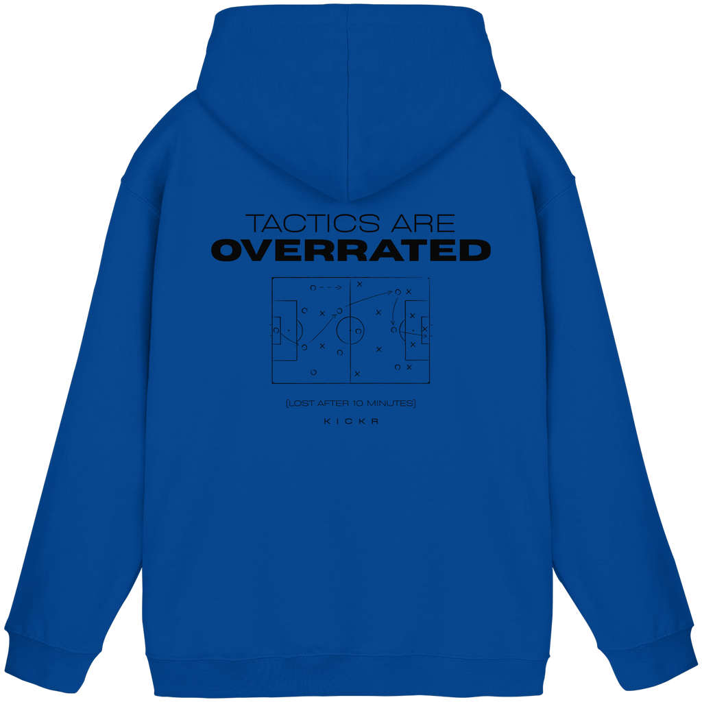 Tactics are overrated - Hoodie