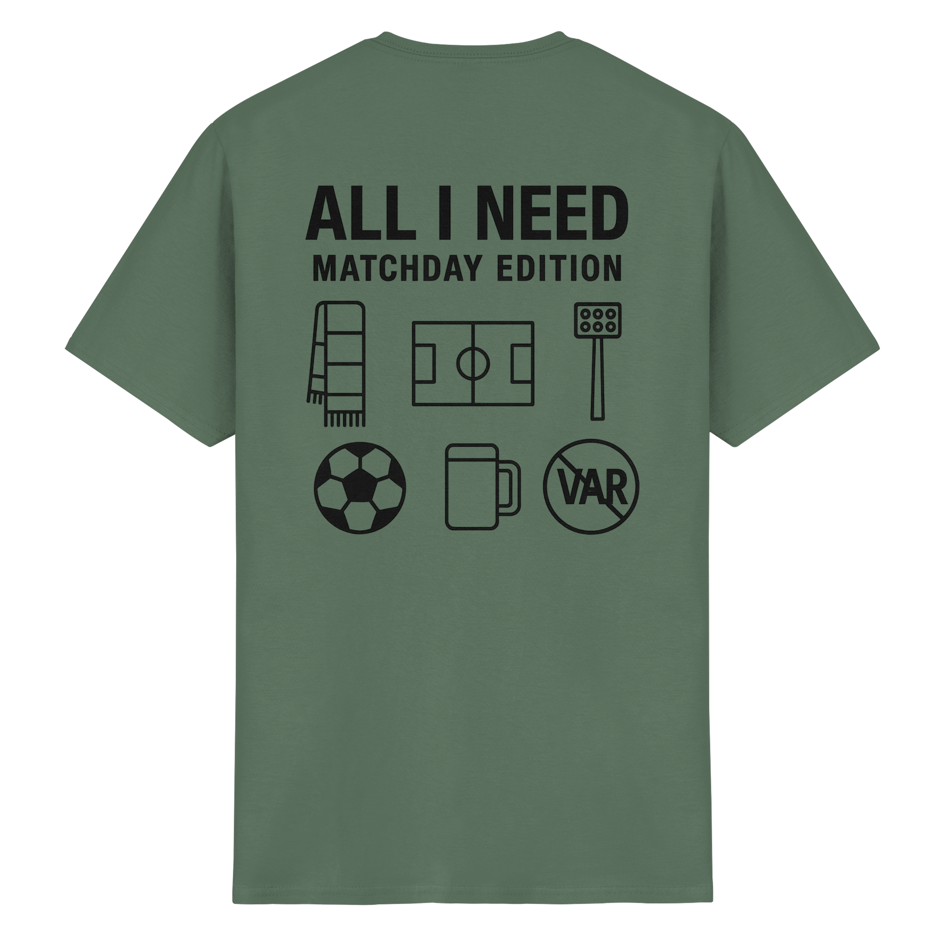 All I need - Matchday Edition - T-Shirt
