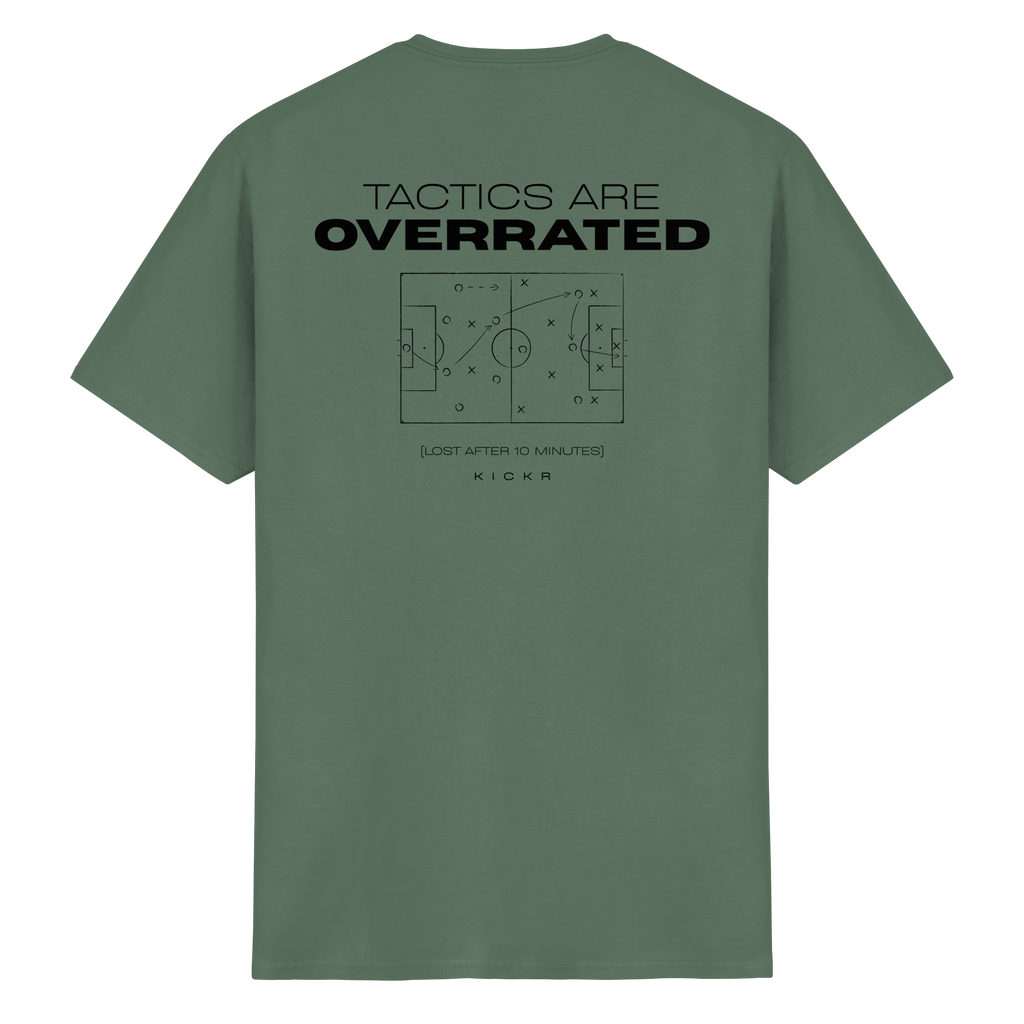 Tactics are Overrated - T-Shirt