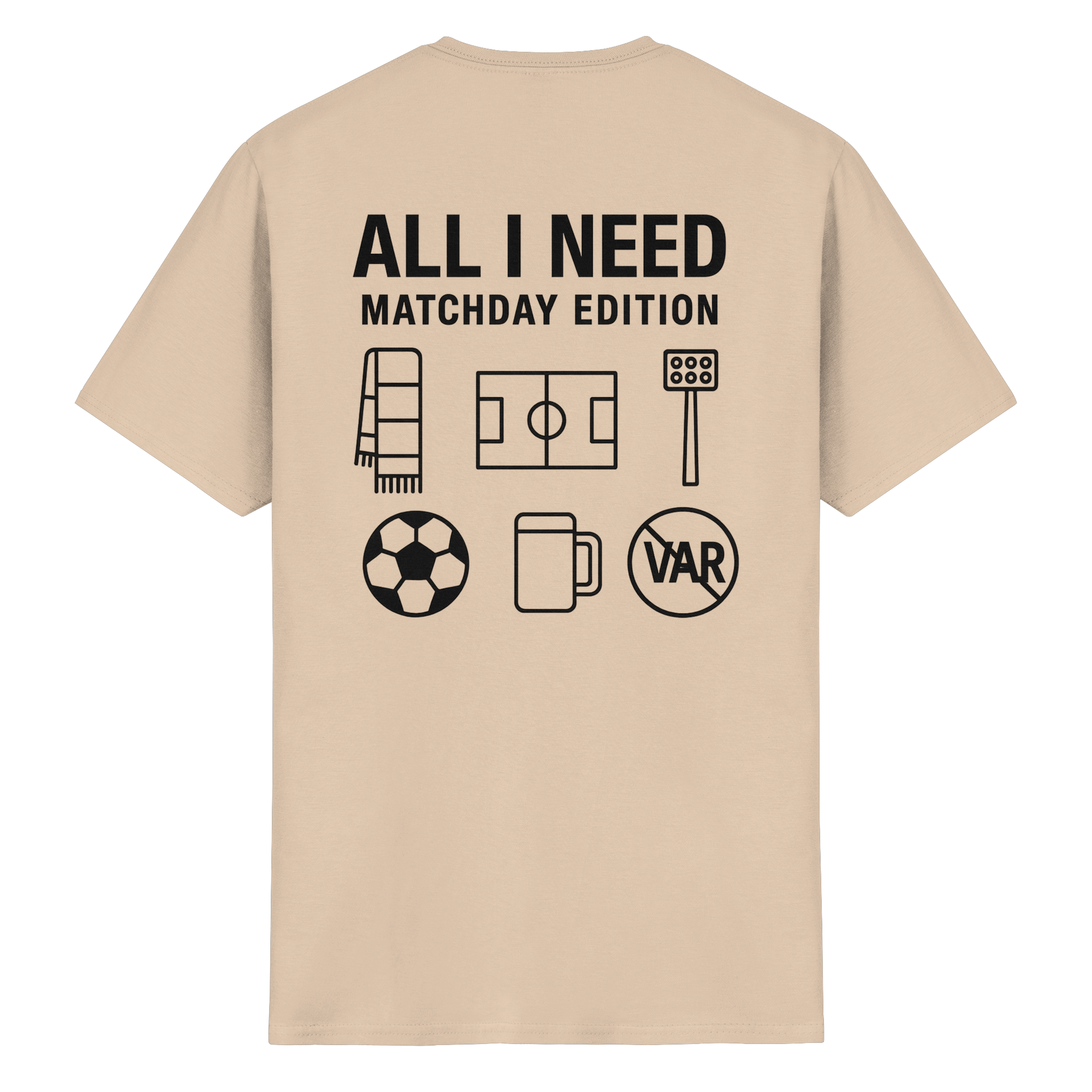 All I need - Matchday Edition - T-Shirt