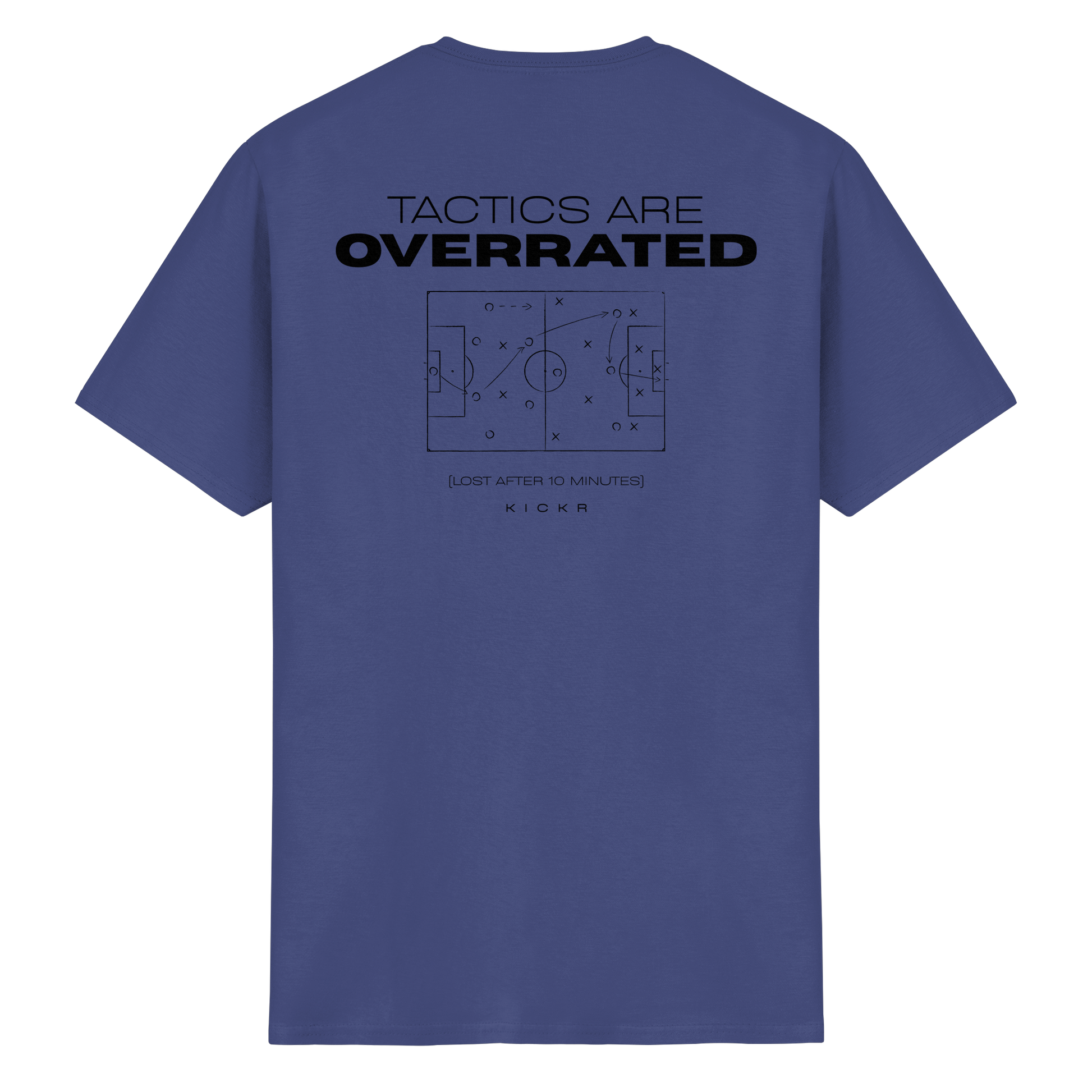 Tactics are Overrated - T-Shirt